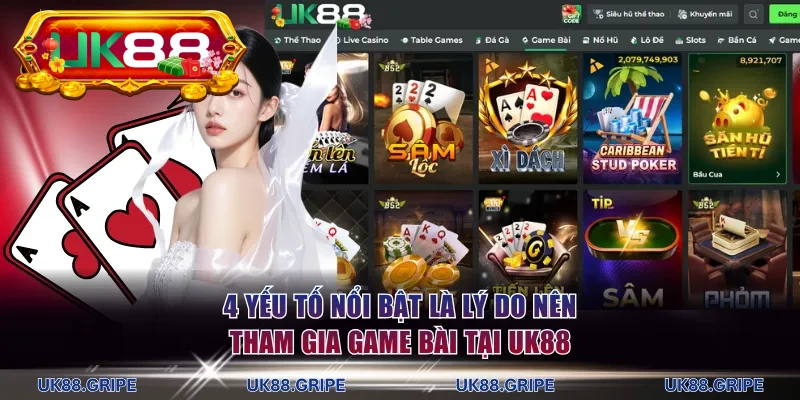 4 yếu tố nổi bật là lý do nên tham gia game bài tại UK88