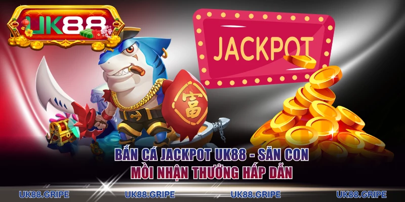 Bắn cá Jackpot