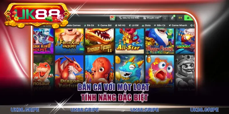 Bắn cá với một loạt tính năng đặc biệt