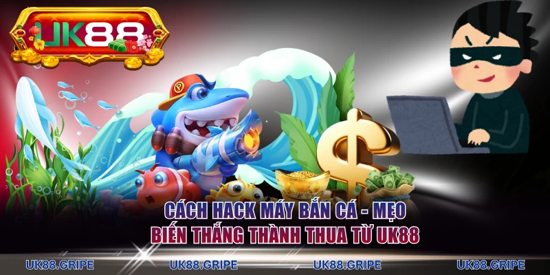 Cách hack máy bắn cá