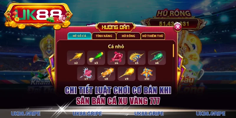 Chi tiết luật chơi cơ bản khi săn Bắn cá xu vàng 777