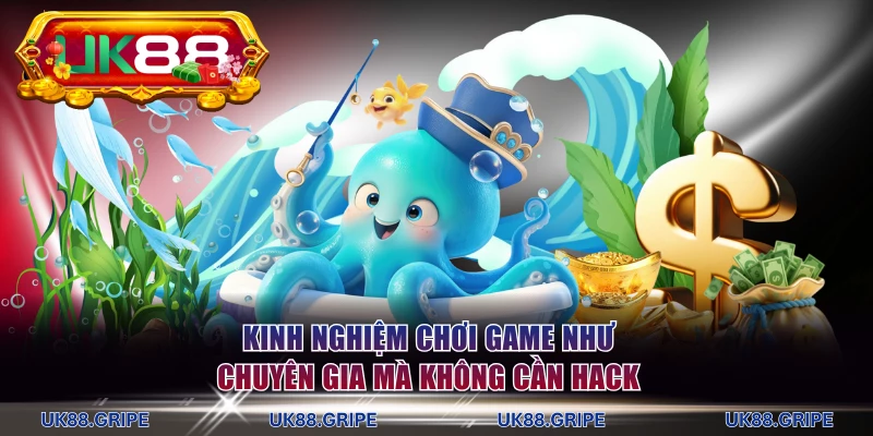 Kinh nghiệm chơi game như chuyên gia mà không cần hack