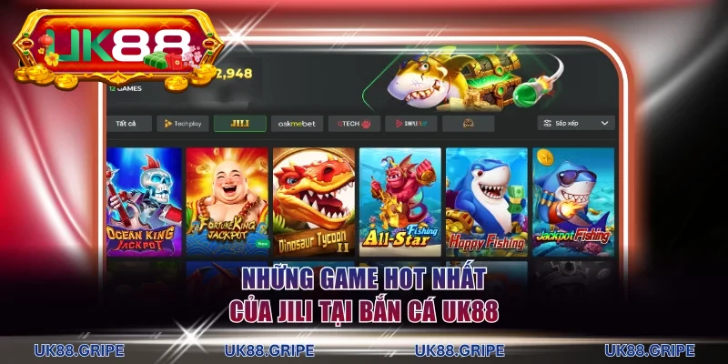 Những game hot nhất của JILI tại bắn cá UK88
