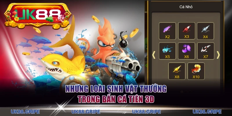 Những loài sinh vật thưởng trong bắn cá tiên 3D