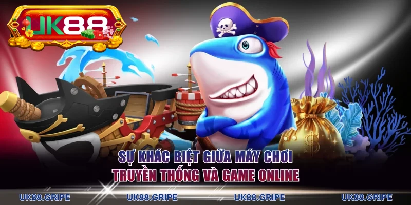 Sự khác biệt giữa máy chơi truyền thống và game online