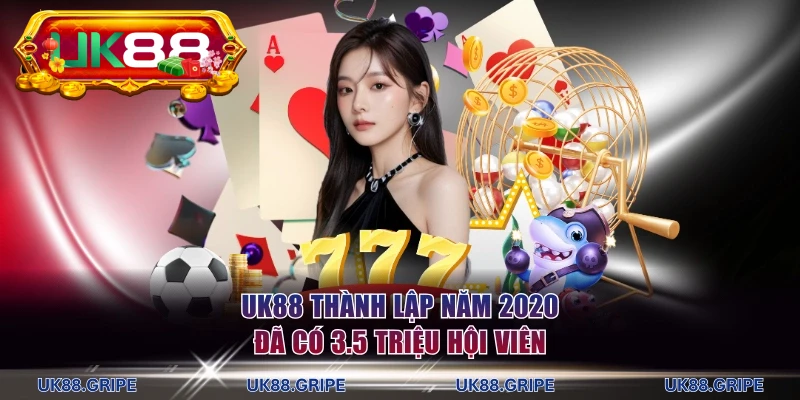 UK88 thành lập năm 2020, đã có 3.5 triệu hội viên