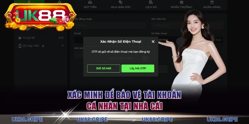 Xác minh để bảo vệ tài khoản cá nhân tại nhà cái